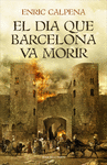 EL DIA QUE BARCELONA VA MORIR