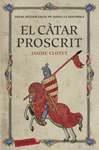 EL CTAR PROSCRIT (PREMI NSTOR LUJN NOVELLA HISTRICA 2016)