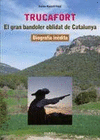 TRUCAFORT. EL GRAN BANDOLER OBLIDAT DE CATALUNYA (C. 1588-1616). BIOGRAFIA INDI