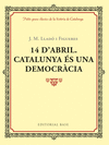 14 D'ABRIL. CATALUNYA �S UNA DEMOCR�CIA