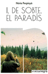 I DE SOBTE, EL PARAD�S