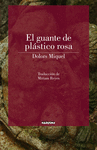 EL GUANTE DE PLSTICO ROSA