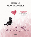 LA MAGIA DE CRECER JUNTOS. LOS PRIMEROS 24 MESES: LA ETAPA DE LOS MILAGROS