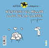 N'ESTEISI I EL MILLOR LLOC DE LA CLASSE * N'ESTEISI NO ES VOL DUTXAR