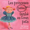 LES PRINCESES (PETITES) TAMB ES TIREN PETS