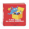 A QU� JUGUEN ELS PETITS MONSTRES?