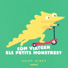 COM VIATGEN ELS PETITS MONSTRES?