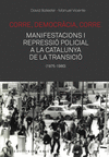 CORRE, DEMOCR�CIA, CORRE. MOBILITZACI� I REPRESSI� A LA CATALUNYA DE LA TRANSICI