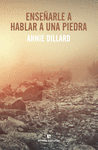 ENSE�ARLE A HABLAR A UNA PIEDRA