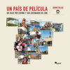 UN PA�S DE PEL�CULA. UN VIAJE POR ESPA�A Y SUS ESCENARIOS DE CINE