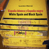 LUCIEN HERV. ESPAA BLANCA Y ESPAA NEGRA / WHITE SPAIN AND BLACK SPAIN