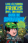 GUA DE SUPERVIVENCIA DE LOS LTIMOS FRIKIS DEL MUNDO