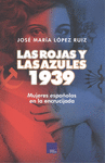 LAS ROJAS Y LAS AZULES. 1939.