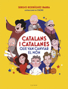 CATALANS I CATALANES QUE VAN CANVIAR EL M�N