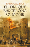 DIA QUE BARCELONA VA MORIR, EL