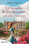 LA MANSIN DE LOS CHOCOLATES LOS AOS INCIERTOS