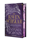 THE RAVEN SCHOLAR (EDICI�N ESPECIAL LIMITADA EN TAPA DURA CON CANTOS PINTADOS)