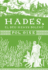 HADES, EL DU MENYS DOLENT