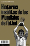 HISTORIAS INS�LITAS DE LOS MUNDIALES DE F�TBOL
