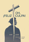 OH, �FELIZ CULPA!