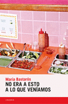 NO ERA A ESTO A LO QUE VENAMOS (4ED)