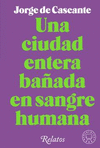 CIUDAD ENTERA BAADA EN SANGRE HUMANA, UNA