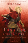 TRAICIN EN EL NORTE: (EL SENDERO DEL GUARDABOSQUES, LIBRO 4)