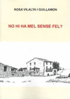 NO HI HA MEL SENSE FEL?