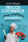 TRUCOS COCINEROS PARA NUFRAGOS HOGAREOS