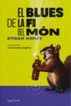 EL BLUES DE LA FI DEL M�N