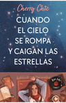 CUANDO EL CIELO SE ROMPA Y CAIGAN LAS ESTRELLAS (ROSE LAKE 1)