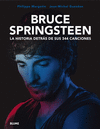 BRUCE SPRINGSTEEN. LA HISTORIA DETR�S DE SUS 344 CANCIONES