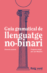 GUIA GRAMATICAL DE LLENGUATGE NO-BINARI