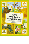 QU� NOS DA LA NATURALEZA?