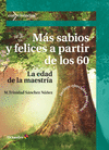 MS SABIOS Y FELICES A PARTIR DE LOS 60