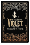 DIARIO OFICIAL DE ALAS DE SANGRE: TE NECESITO, VIOLET.