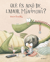 QUE ES AIXO DE L'AMOR, MINIMONI?