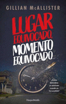 LUGAR EQUIVOCADO, MOMENTO EQUIVOCADO