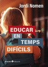 EDUCAR EN TEMPS DIFCILS