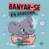 CONTES PER A BEB�S - BANYAR-SE �S DIVERTIT!