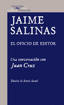 JAIME SALINAS. EL OFICIO DE EDITOR. UNA CONVERSACIN CON JUAN CRUZ