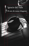 EL ARTE DE MATAR DRAGONES (CAPIT�N ARTURO ANDRADE 1)