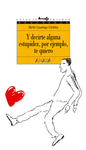 DECIRTE ALGUNA ESTUPIDEZ POR EJEMPLO TE QUIERO