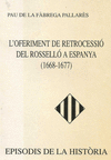 L'OFERIMENT DE RETROCESSI� DEL ROSSELL� A ESPANYA (1668-1677)