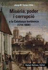 MISRIA, PODER I CORRUPCI A LA CATALUNYA BORBNICA (1714-1808)
