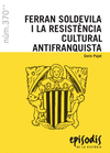 FERRAN SOLDEVILA I LA RESISTNCIA CULTURAL ANTIFRANQUISTA