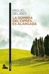 LA SOMBRA DEL CIPRES ES ALARGADA