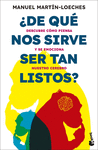 DE QU NOS SIRVE SER TAN LISTOS?