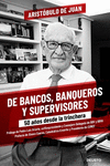 DE BANCOS, BANQUEROS Y SUPERVISORES