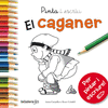 EL CAGANER. PINTA I ESCRIU